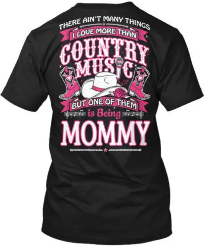 I Love Country Music And Being Mommy Na There Ain't T-Shirt Made in USA S to 5XL