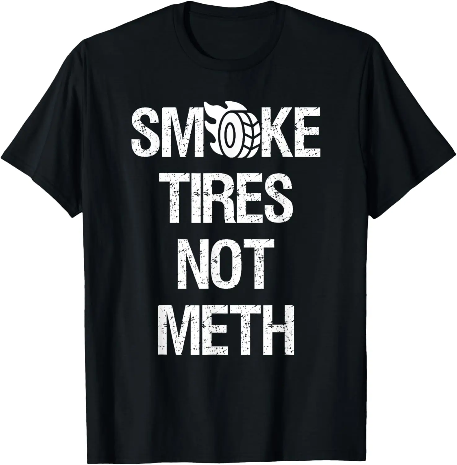 Smoke Tires Not Meth Funny Mens Car Racing Mechanic T-Shirt