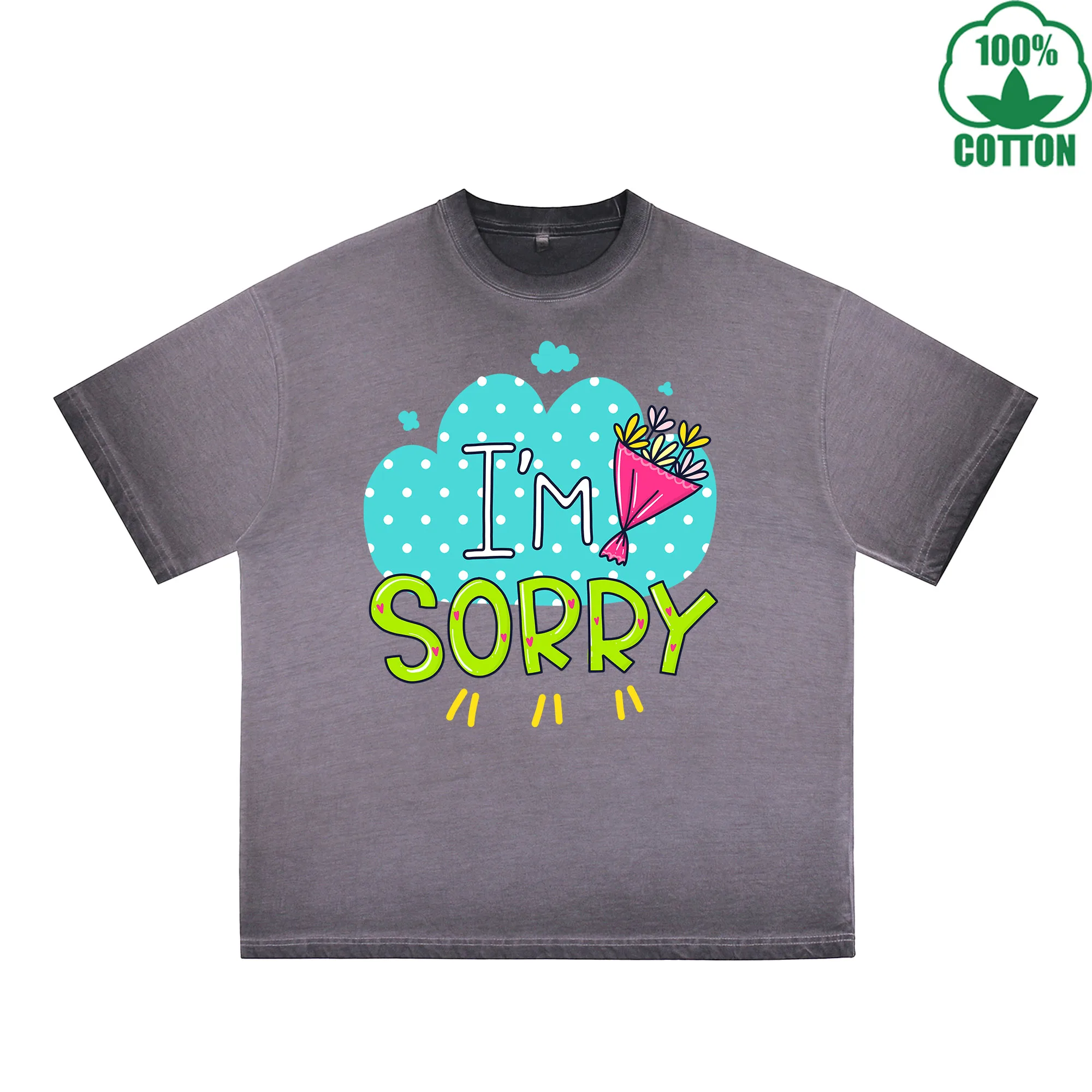 

Im Sorry Printed Dirty WashT-Shirt 230G Multicolor Loose Trendy Fashionable 100%Cotton Short Sleeve Top