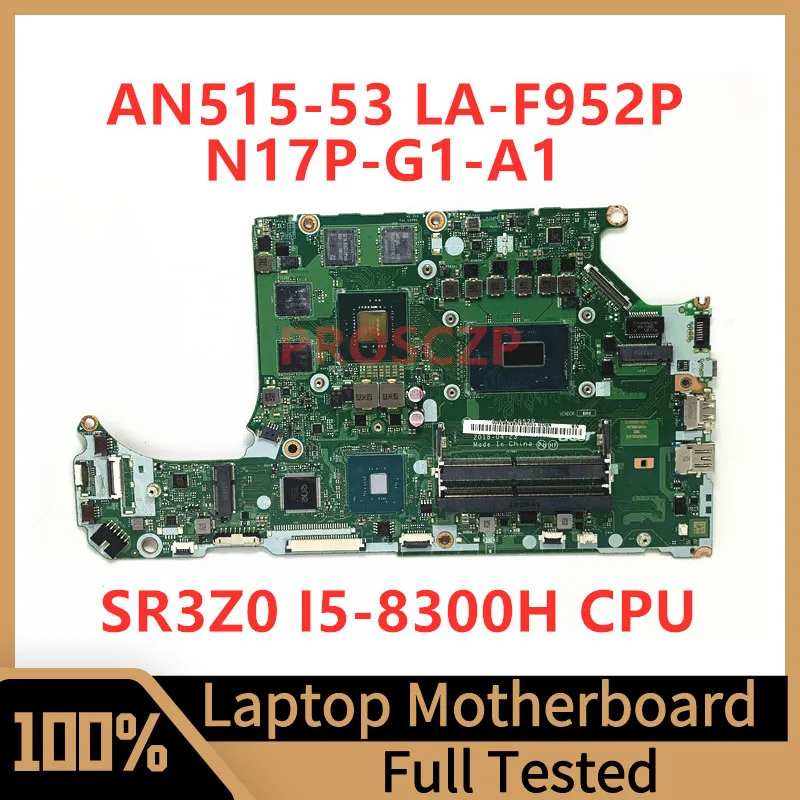 

DH5VF LA-F952P Mainboard For Acer AN515-53 Laptop Motherboard N17P-G1-A1 GTX1050 4GB With SR3Z0 I5-8300H CPU 100% Full Tested OK