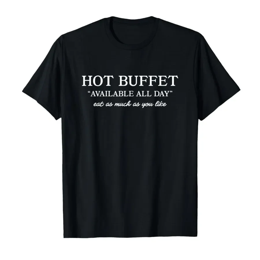 Hot Buffet Available All Day Funny Meme T-shirt For Men Women T Shirts Short Sleeve Tops P695