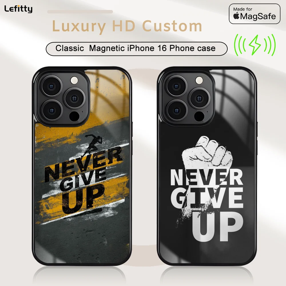 

Never Give up Phone Case For iPhone 16 15 14 13 12 11 Pro Max Plus Mini Magnetic Magsafe Wireless Charging Cover