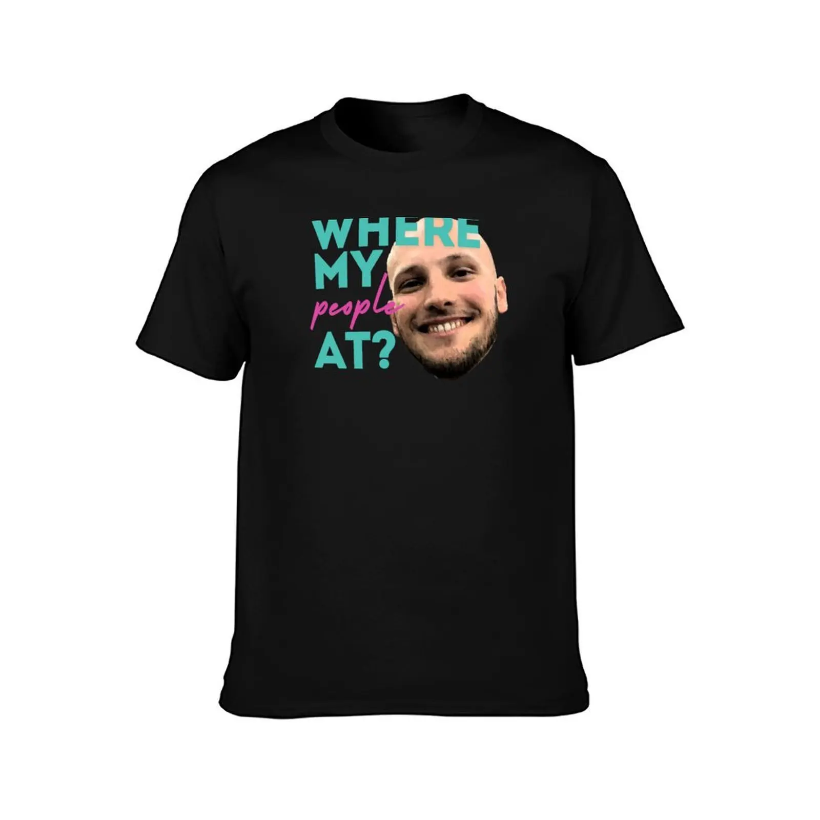 Where My People At? T-Shirt Sports Basic Short Sleeve T-Shirt
