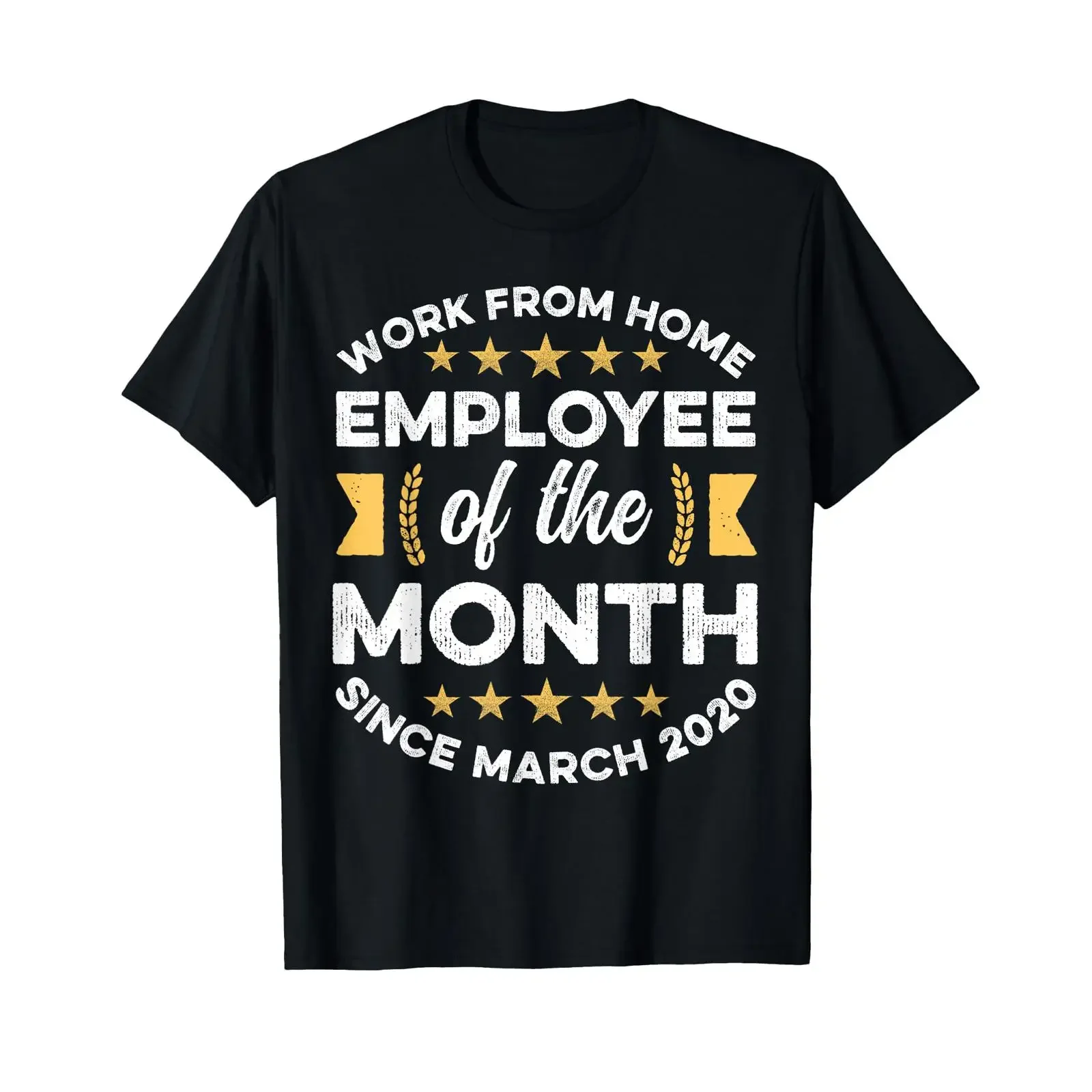Work From Home Employee Of The Month Since March 2020 T Shirt Black S vintage Washed fashion streetwear Stretched Slightly