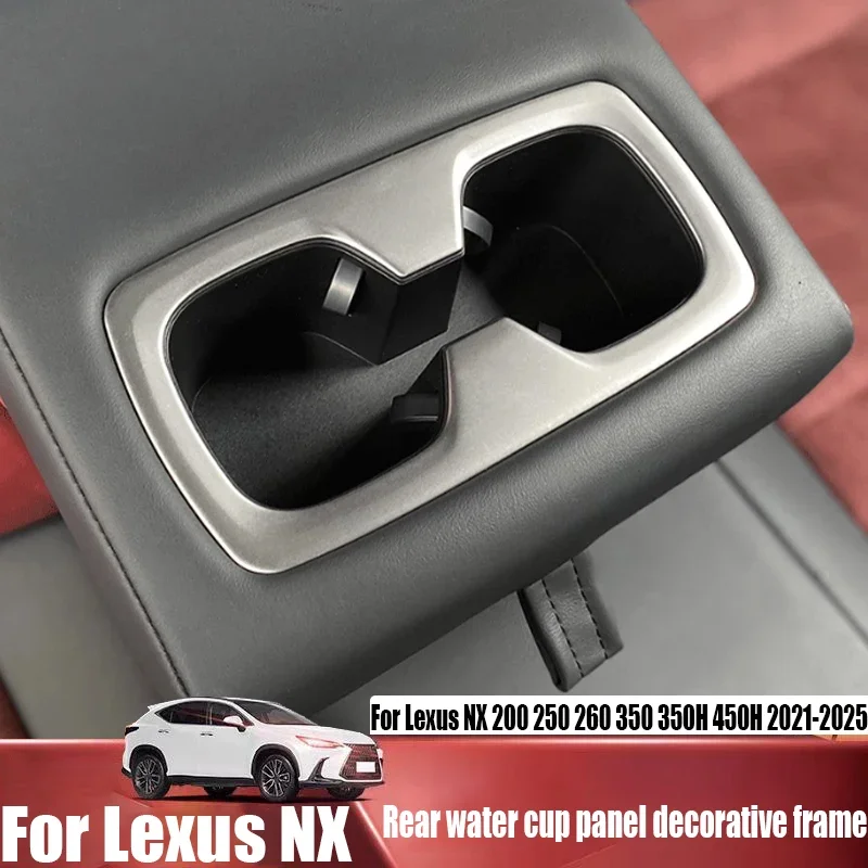 Stainless steel Rear water cup panel decorative frame car interior Accessories For Lexus NX 200 250 260 350 350H 450H 2021-2025