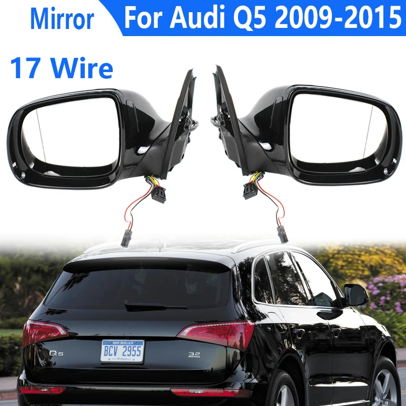 Car Rear View Reversing Mirror Assembly For Audi Q5 2009-2015 Car Accessories Side Rearview Mirror 8R1857409F 8R1857410F 17 Wire