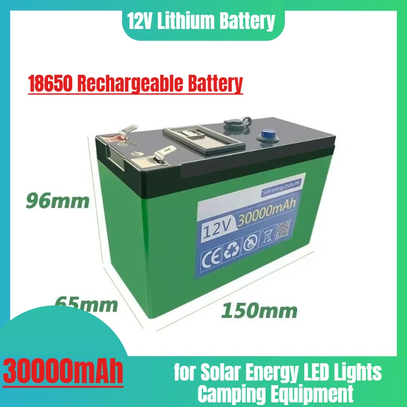 

12V Lithium Battery 30Ah 18650 Rechargeable Battery Pack for Solar Energy LED Lights Camping Equipment