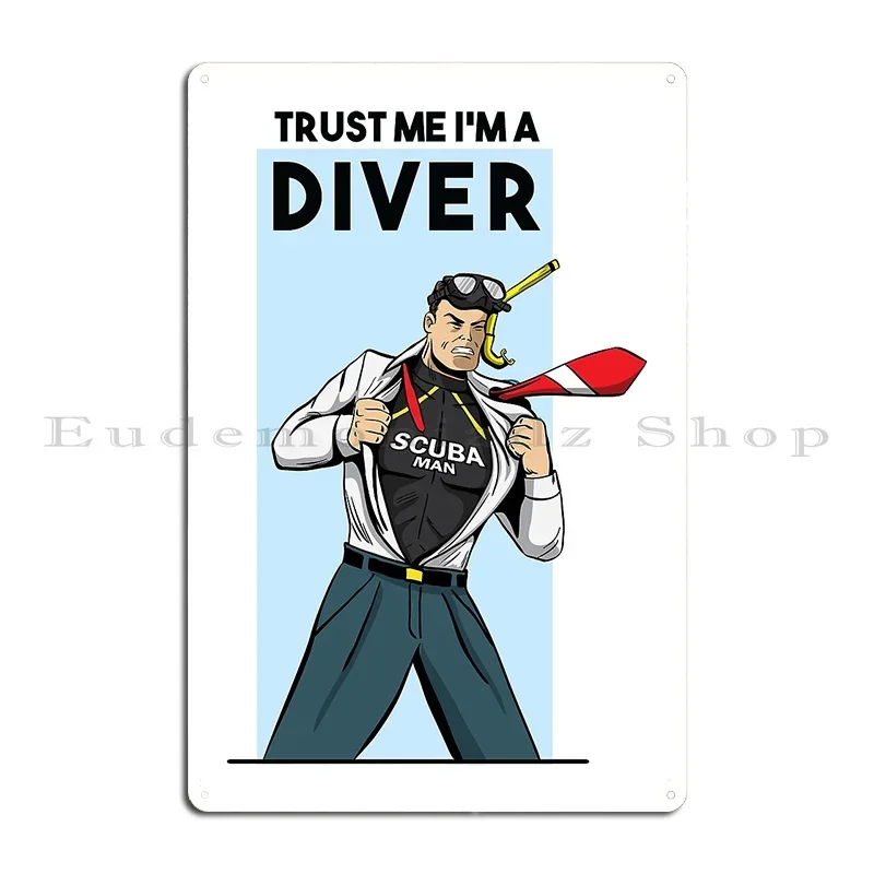 Trust Me I M A Diver Metal Plaque Bar Living Room Create Retro Wall Mural Tin Sign Poster