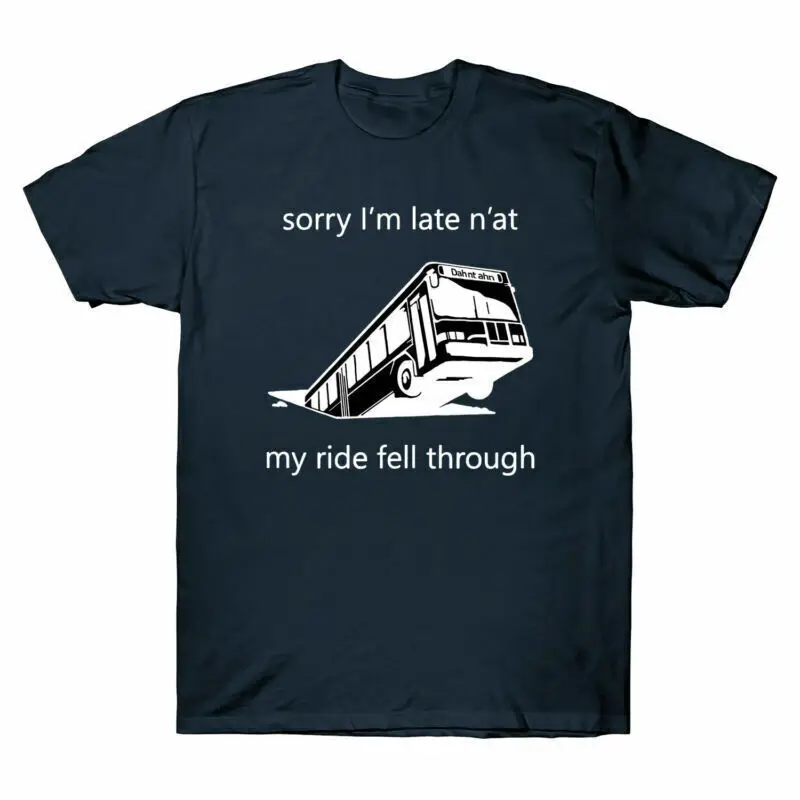 Pittsburgh Bus In Sinkhole Sorry I'm Late N'at My Ride Fell Through T Shirt