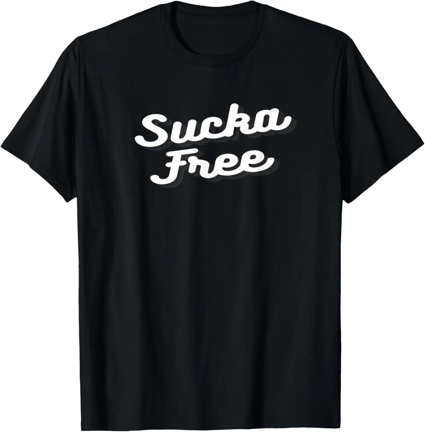 

Sucka Free T-Shirt