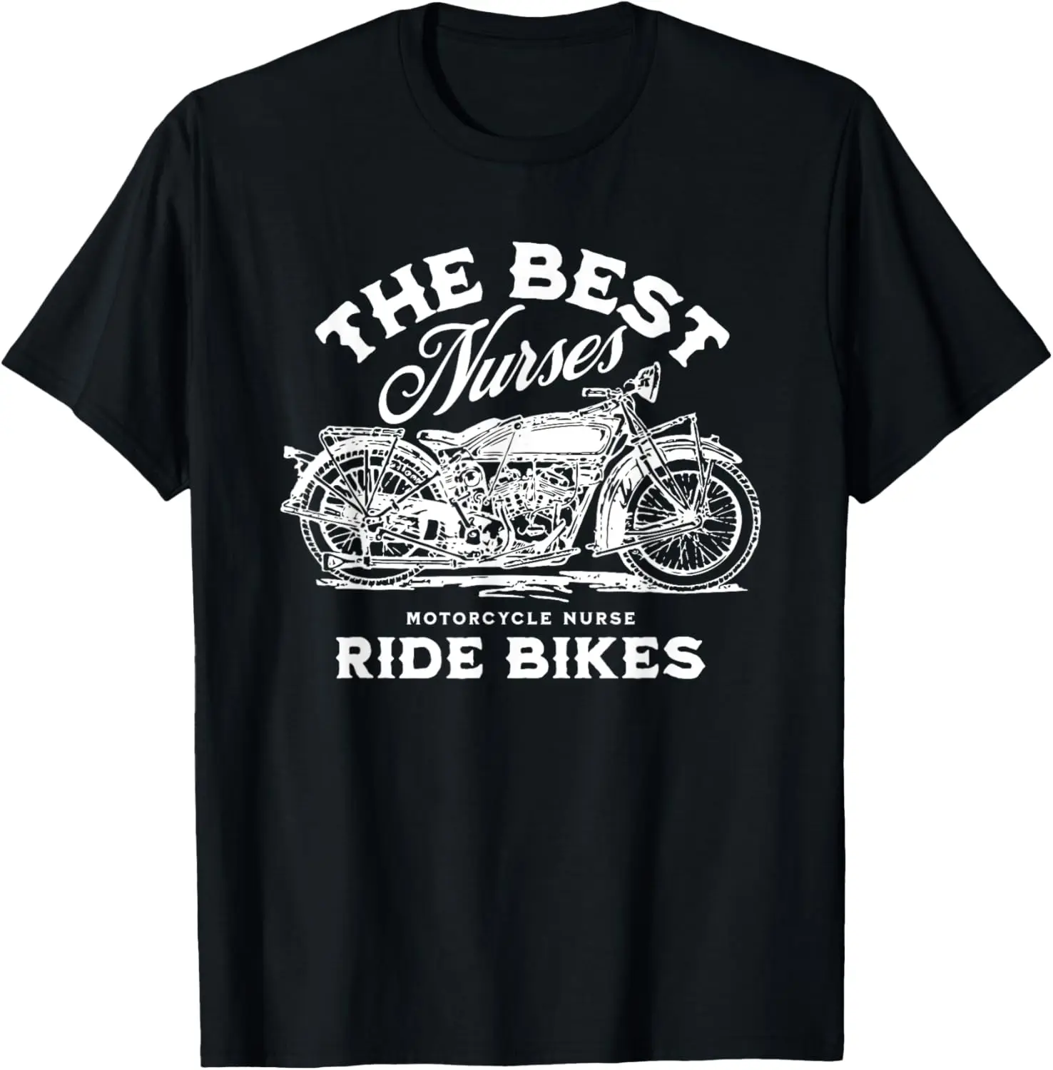 

The Best Nurses Ride Bikes Nurse Life Motorcycle T-Shirt