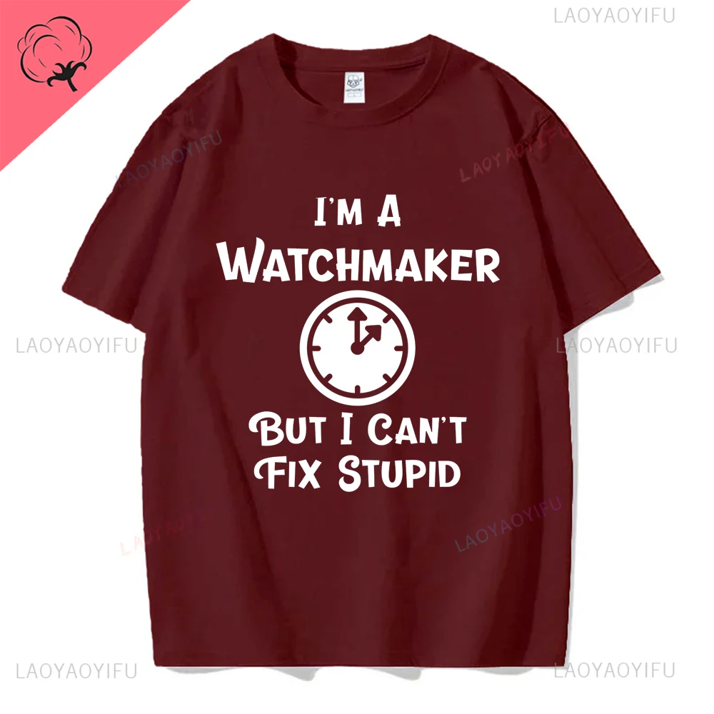 Im A Watchmaker But I Cant Fix Stupid Funny Tshirt Vintage Watch Collector Clockmaker Graphic Streetwear Fashion Cotton Man Tees