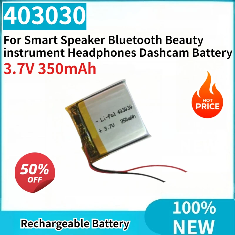 New 403030 3.7V 350mAh Rechargeable Li-Polymer Battery for Smart Speaker Bluetooth Headphones Dashcam Beauty instrument Battery