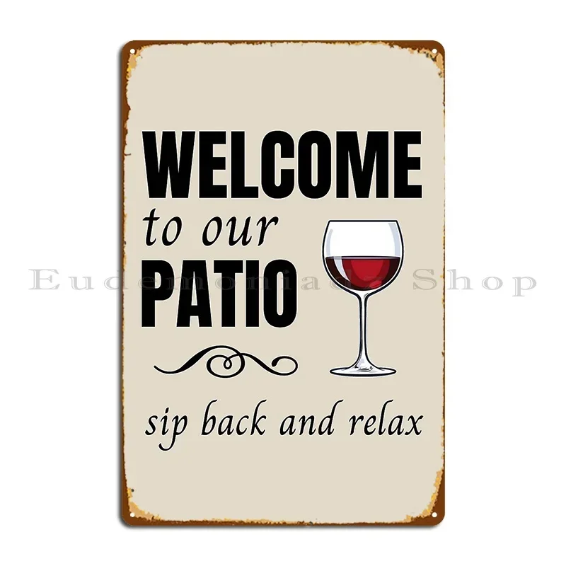 Welcome To Our Patio Sip Back And Relax Red Wine Bone Background Metal Signs Living Room Personalized Tin Sign Poster