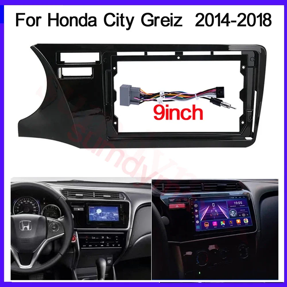 

9inch 2din Car radio Frame Adapter For HONDA CITY Greiz 2014-2018 Android Big Screen Audio Dash Fitting Panel Kit Cable wire