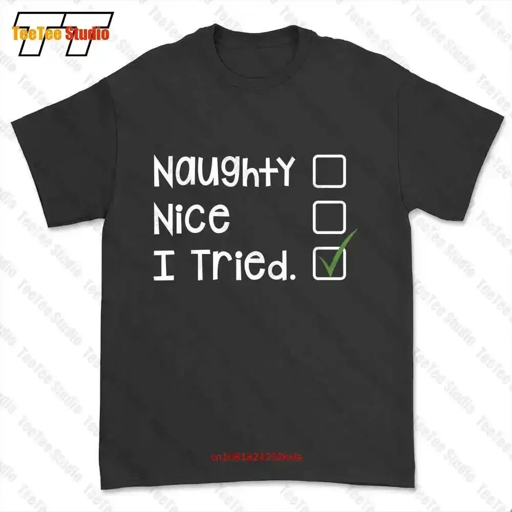 Naughty, Nice, I Tried T-shirt Tee TGQX