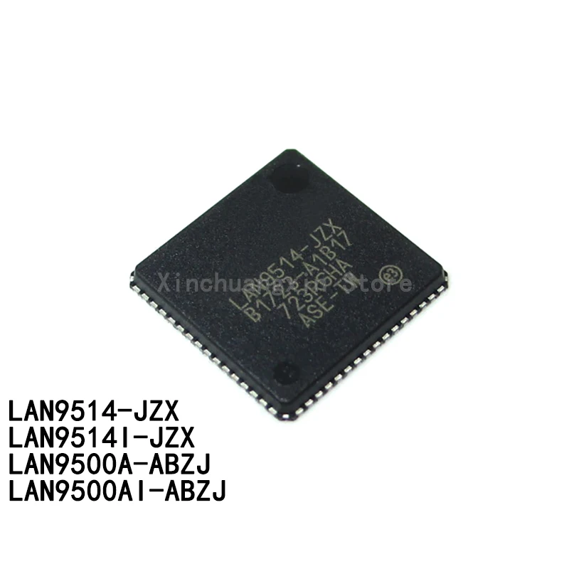 1PCS LAN9514-JZX LAN9514i-JZX LAN9500A LAN9500AI-ABZJ VFQFN USB2.0 Ethernet Controller Chip