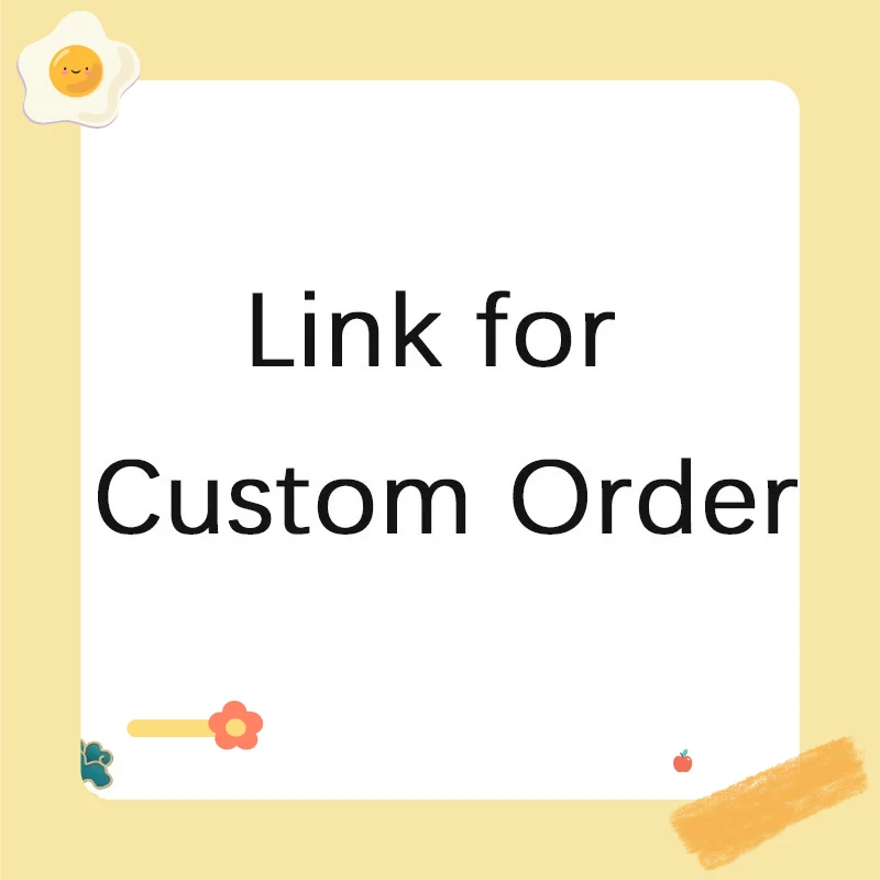 

Link for Custom Order