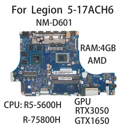 Laptop Motherboard For Lenovo Legion 5-17ACH6  NM-D601 With CPU:R5-5600H R7-5800H RAM: 4G GPU: RTX3050 GTX 1650 FRU:5B21C72454