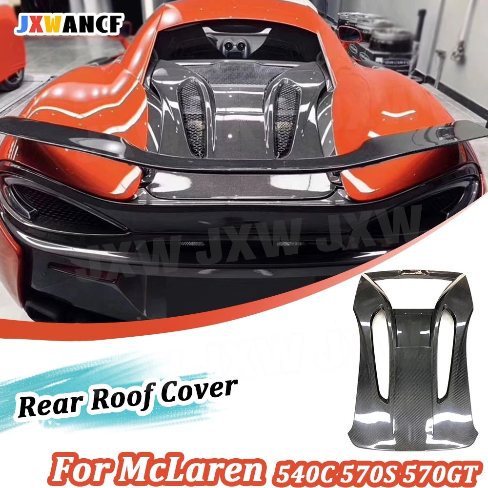 

JXWANCF Dry Carbon Fiber Rear Roof Cover Boot Lid Tail Trunk Trim For McLaren 540C 570S 570GT Rear Boot Decoration Cover