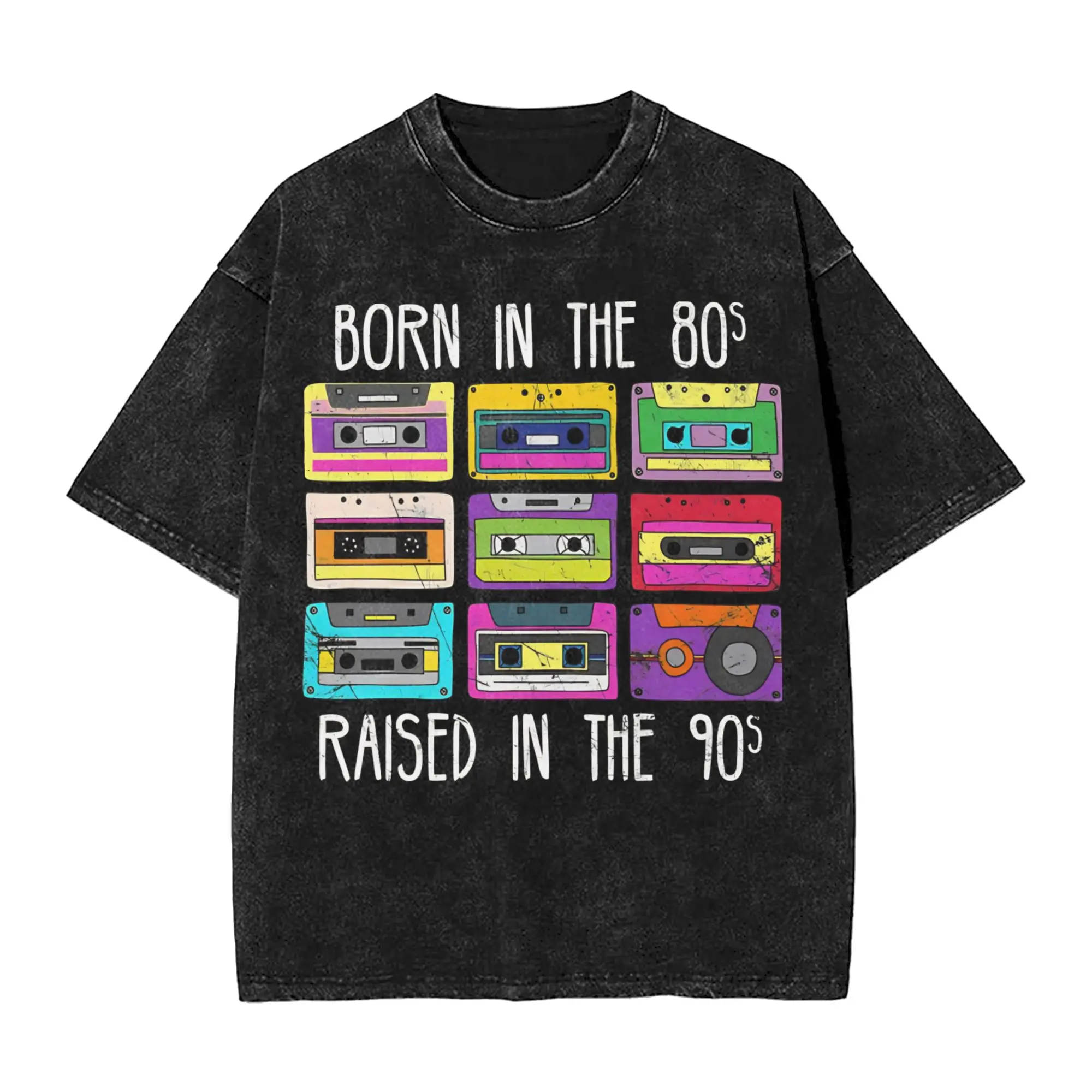 Men Born In The 80's Raised In The 90's T Shirts  Top Tees Summer Short-Sleeve T Shirt O-Neck Hip Hop Tshirt Dropshipping