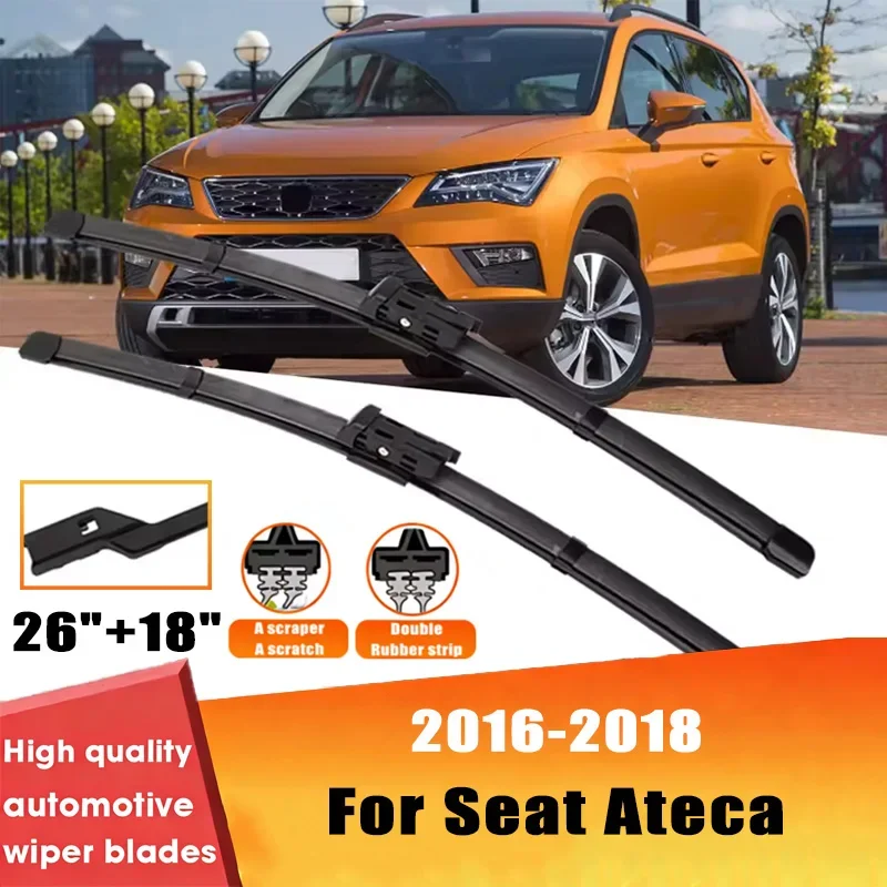 

2pcs Wiper Front Wiper Blades Set For Seat Ateca 2016-2018 2017 Windshield Windscreen Window 26"+18"Car Accessories