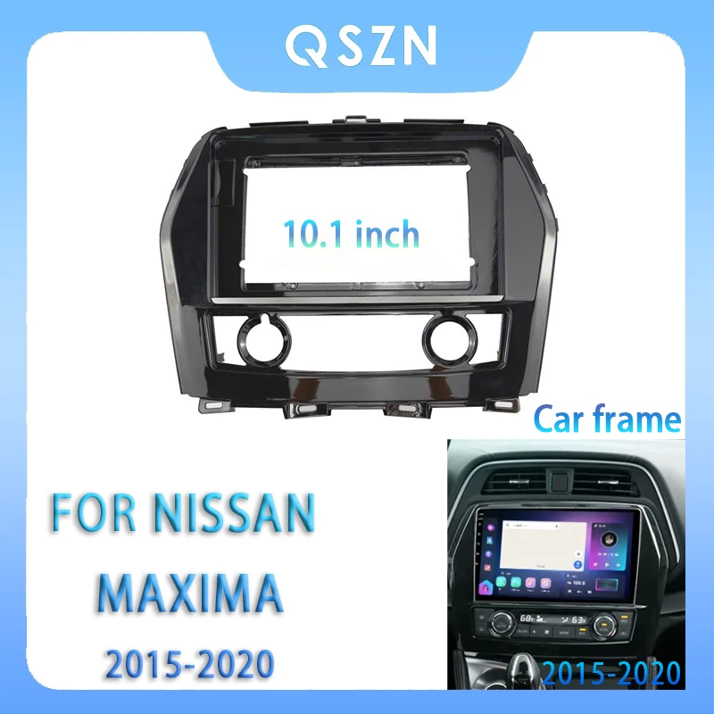 

For NISSAN Maxima 2015-2020 10.1 Inch Car Radio Fascia Android MP5 Player Panel Casing Frame 2Din Head Unit Stereo Dash Cover