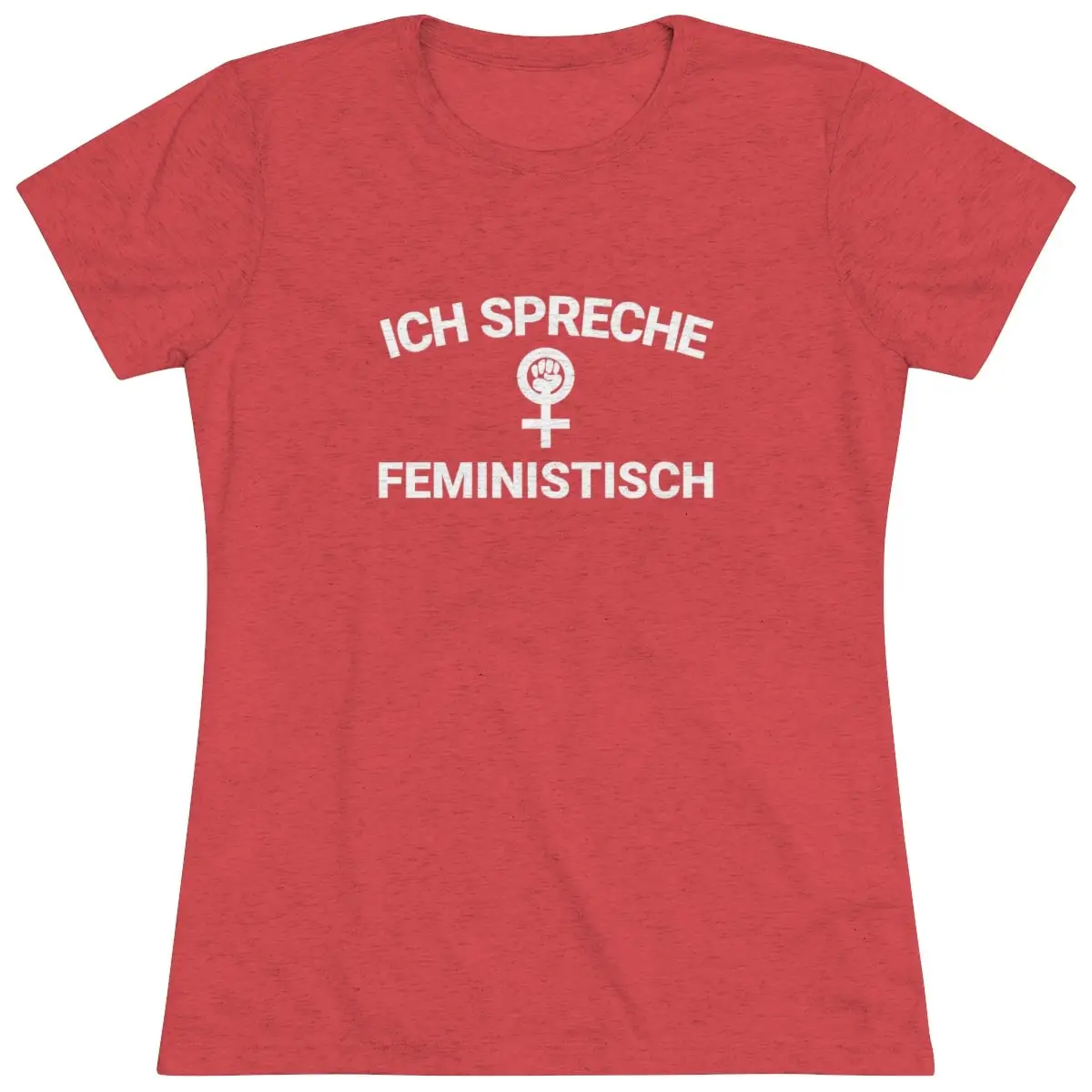 I Speak Feminist German Ich Spreche Feministisch Women's Triblend T Shirt