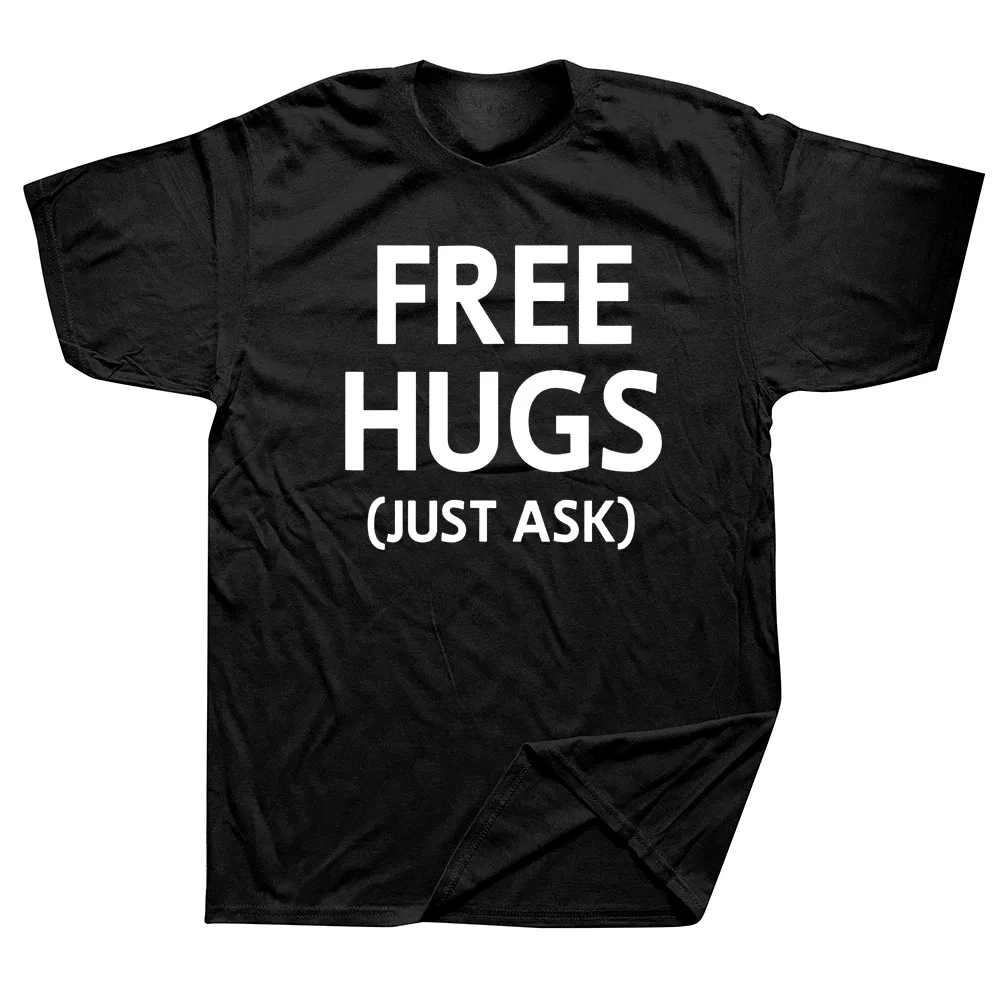 Novelty Awesome Free Hugs Just Ask Joke Funny Sarcastic Y2k Clothing Graphic Streetwear Short Sleeve Birthday Gifts Promo Tops