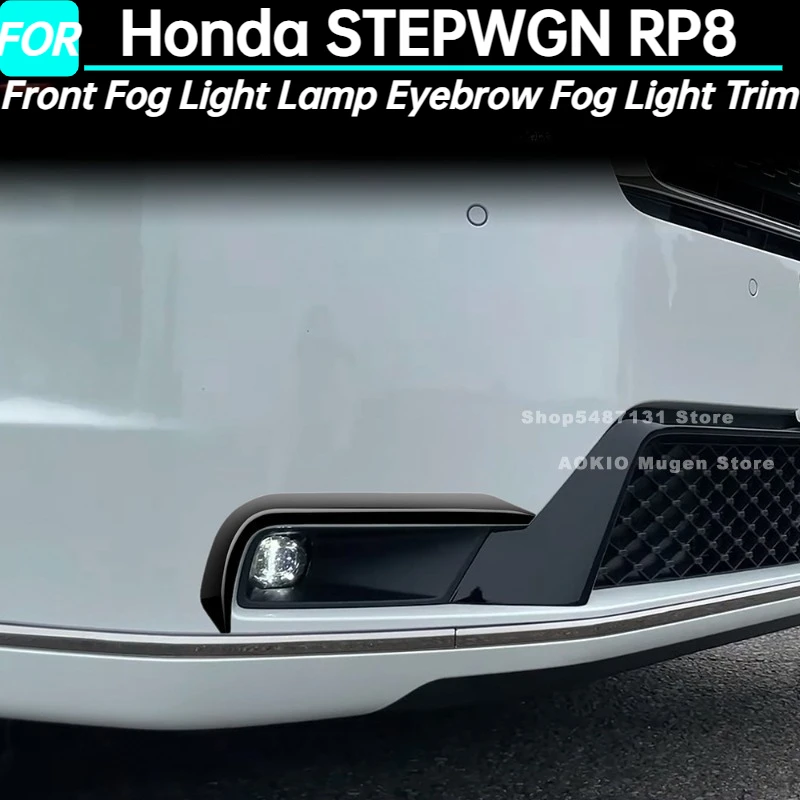 

Front Fog Light Lamp Eyebrow Fog Light Trim Frame Front Bumper Splitter Spoilers For Honda STEPWGN RP8 Exterior Accessories