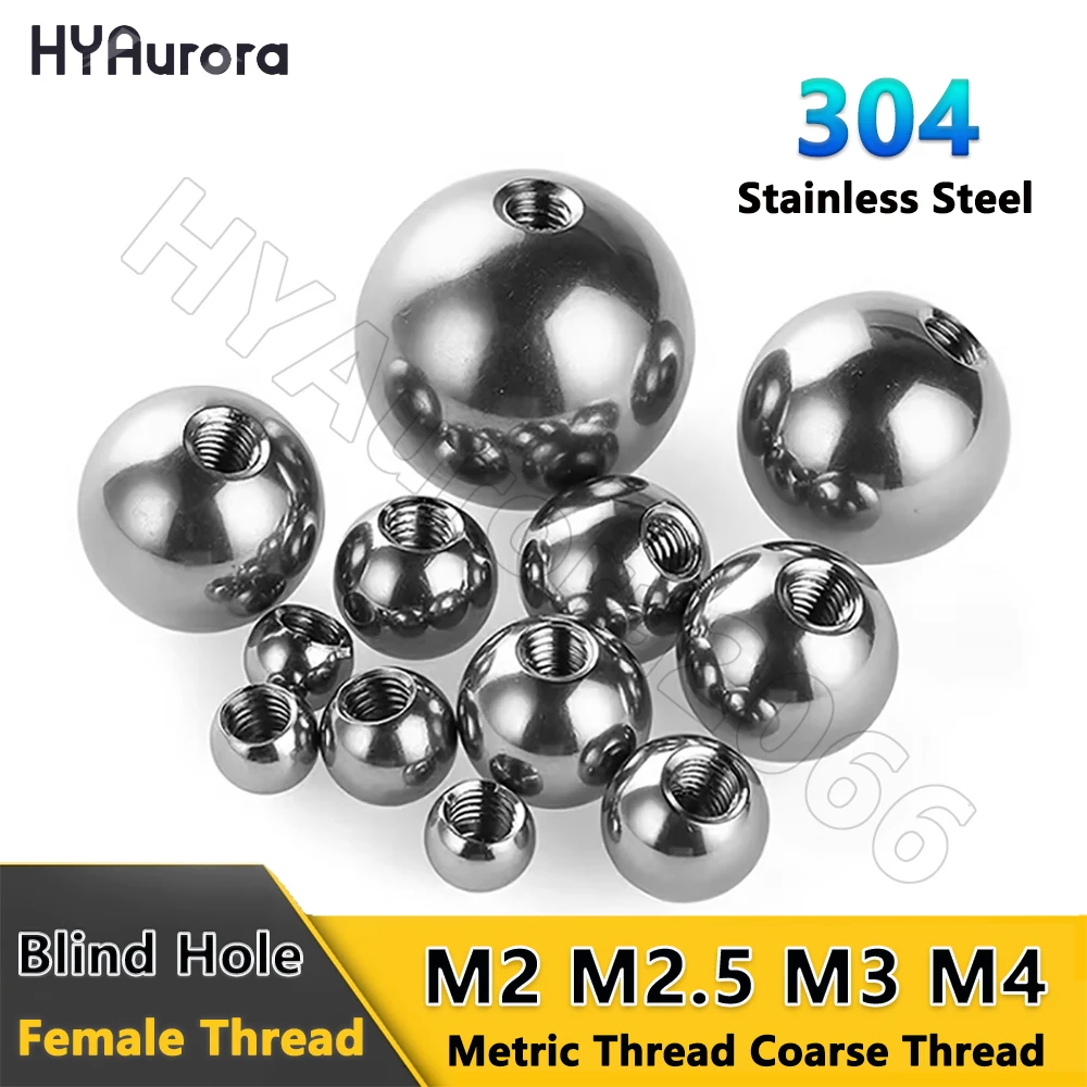 304 Stainless Steel Female Thread Blind Hole Smooth Ball Bead M2 M2.5 M3 M4 Metric Thread Half Hole Drilling Balls OD 5mm - 50mm