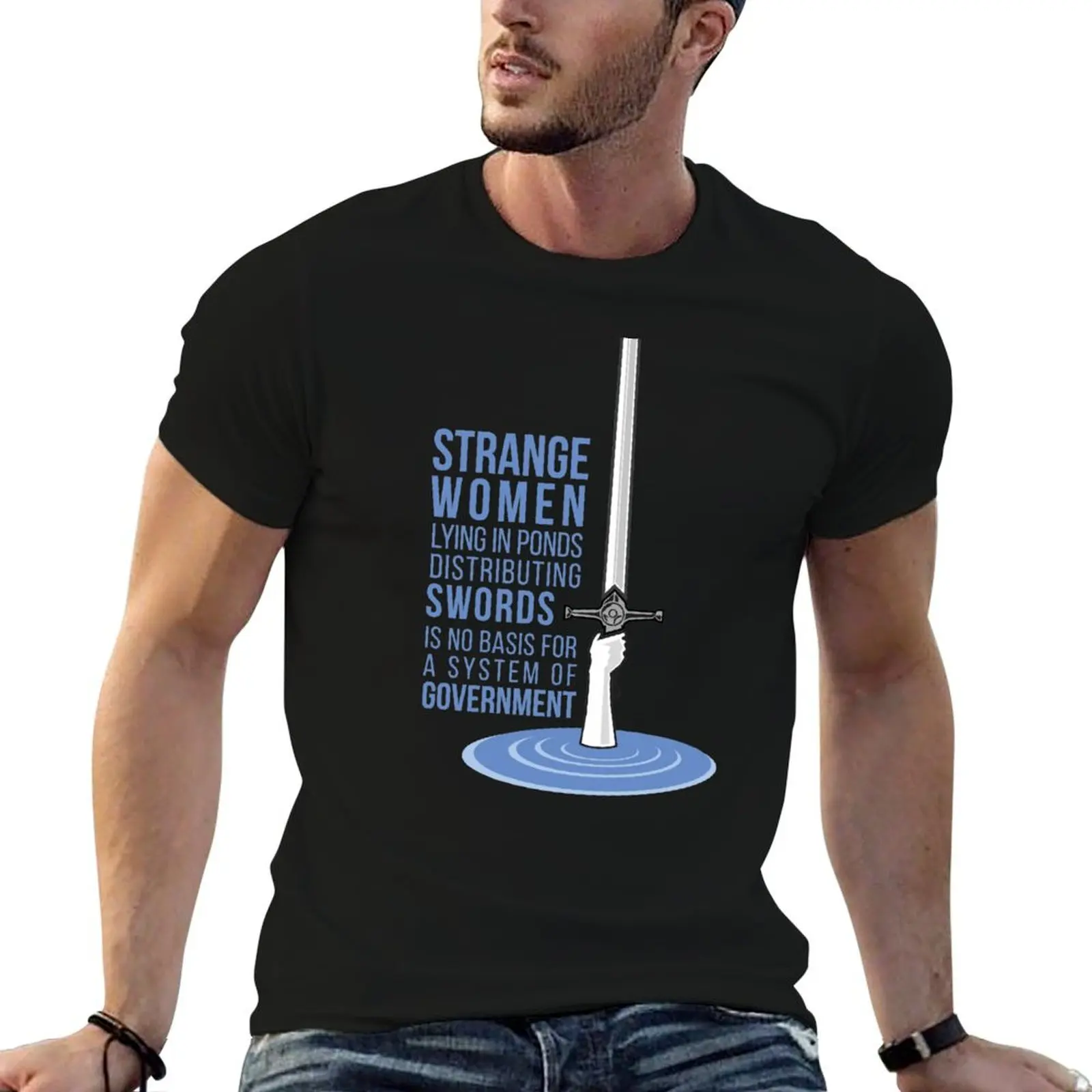 Strange Women Lying in Ponds Distributing Swords - Monty Python T-Shirt Simple Print Design T-Shirt