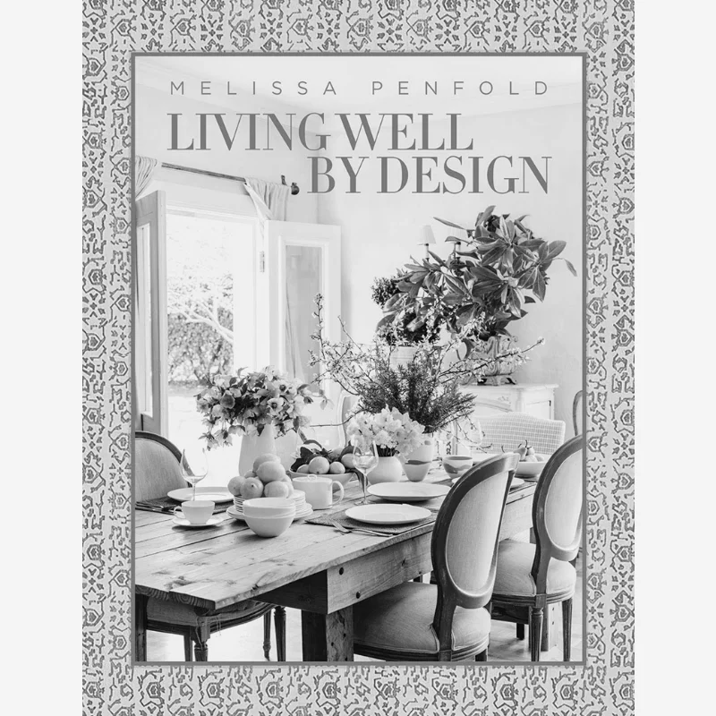 

Living Well By Design Melissa Penfold Vendome Press 9780865653955 Book