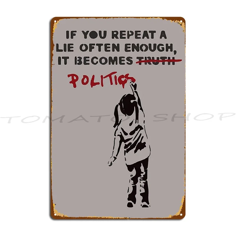 If You Repeat A Lie Often Enough It Becomes Politics Metal Sign Poster Classic Garage Mural Home Create Tin Sign Poster