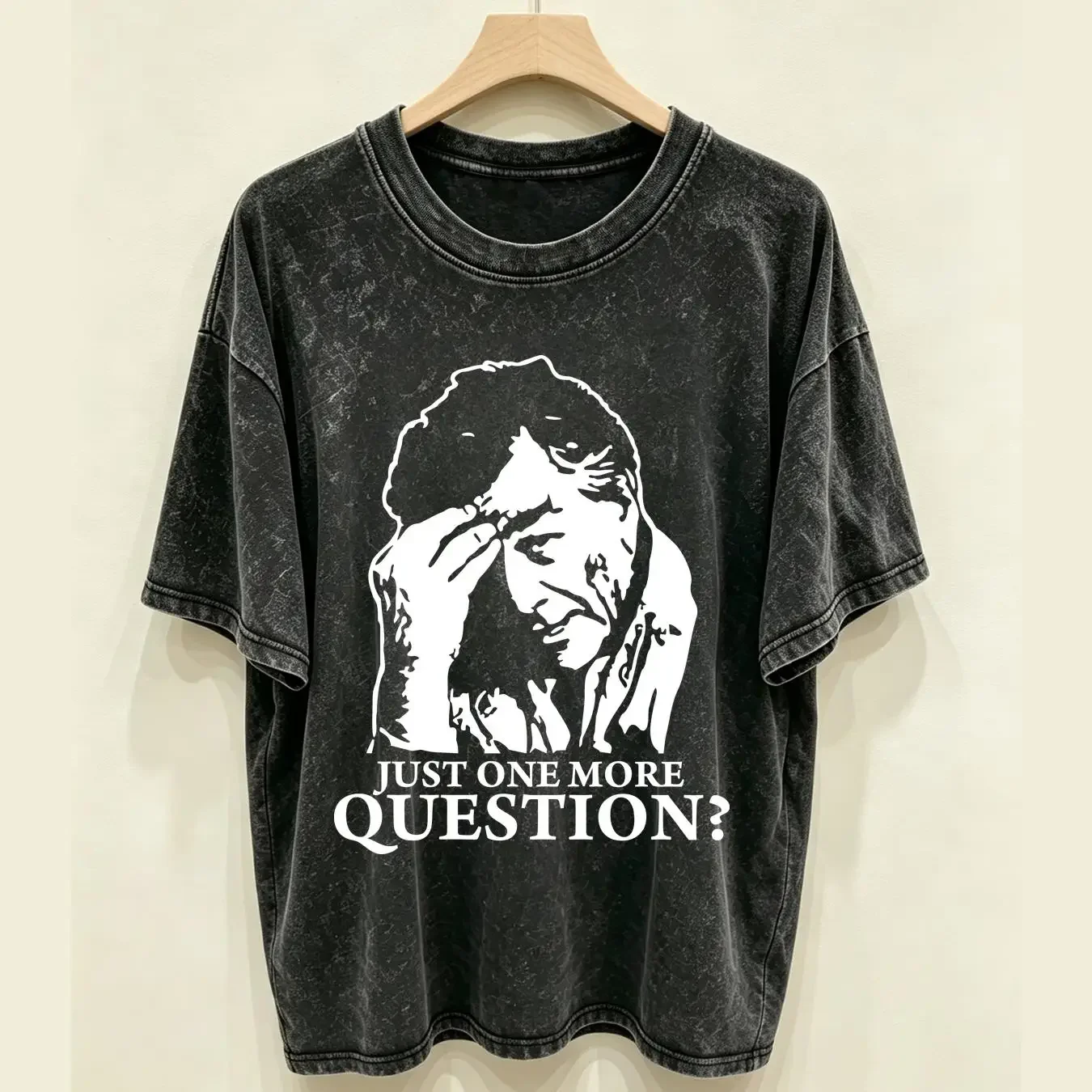 washed T Shirt Columbo Just One More Question Retro Sayings Funny Fun Comedy vintage Washed Top For Everyday Wear