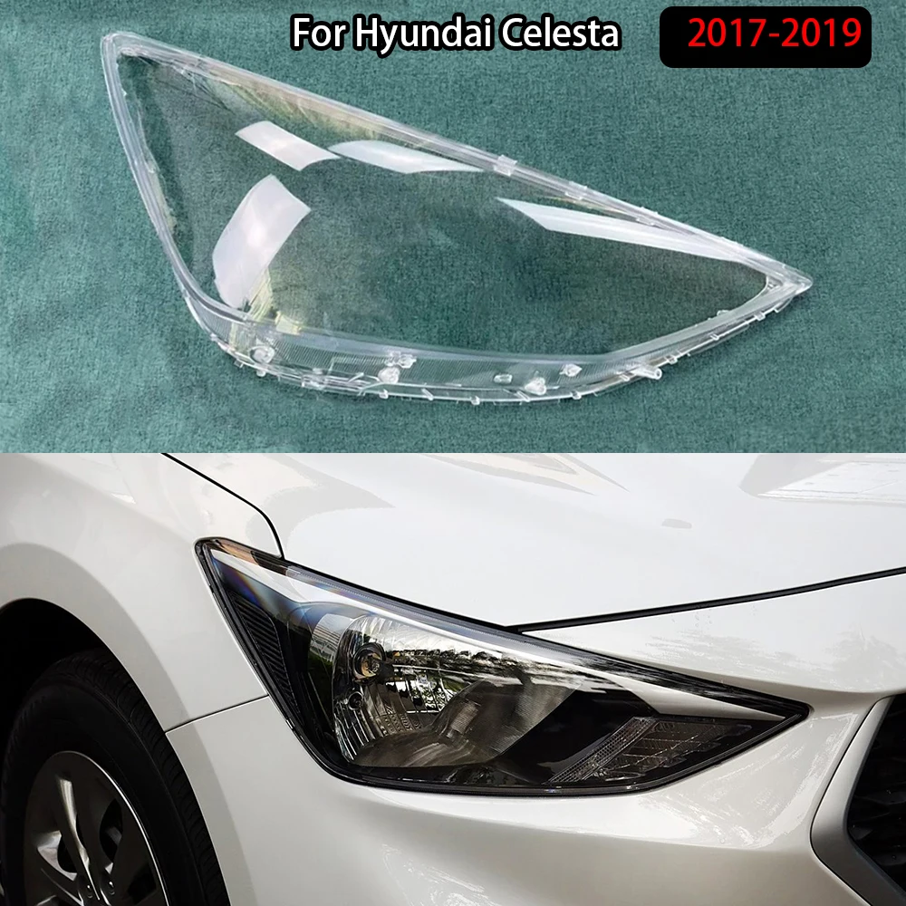 

For Hyundai Celesta 2017-2019 Transparent Lampshade Headlamp Cover Lamp Shade Headlight Shell Lens Plexiglass