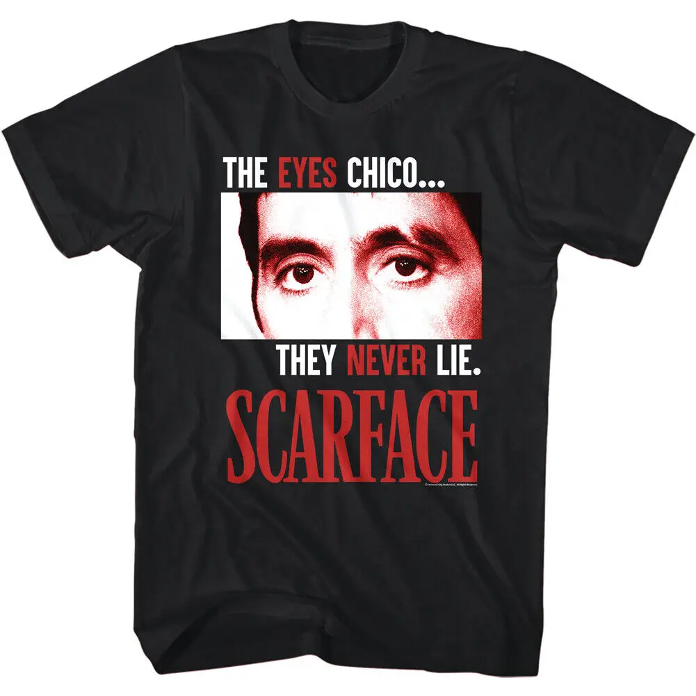 Scarface The Eyes Chico They Never Lie Men'S T Shirt Tony Montana Movie Gangster