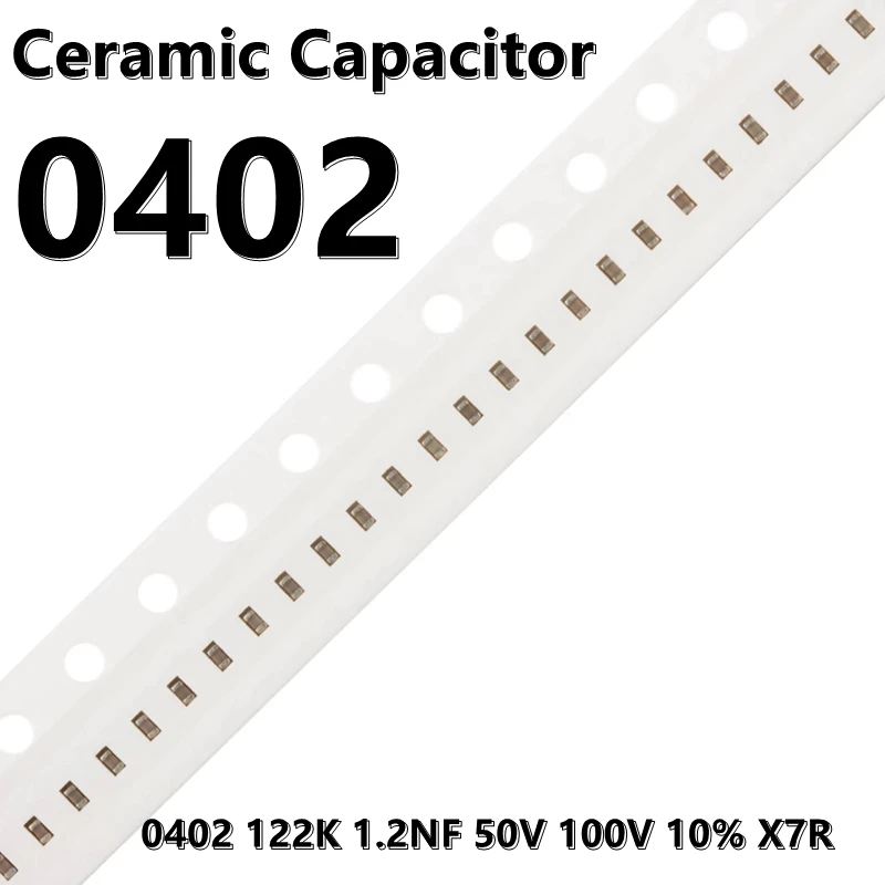 المكثفات السيراميك من سمد ، 0402 ، 122K ، 1.2NF ، 50V ، 100V ، 10% ، X7R ، 1005 ، 100 قطعة