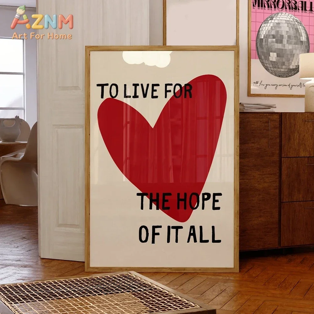 AZNM To Live For The Hope Of It All Canvas Wall Art Big Red Heart Inspirational Text Print Poster Cute Positive Quote Art for Be