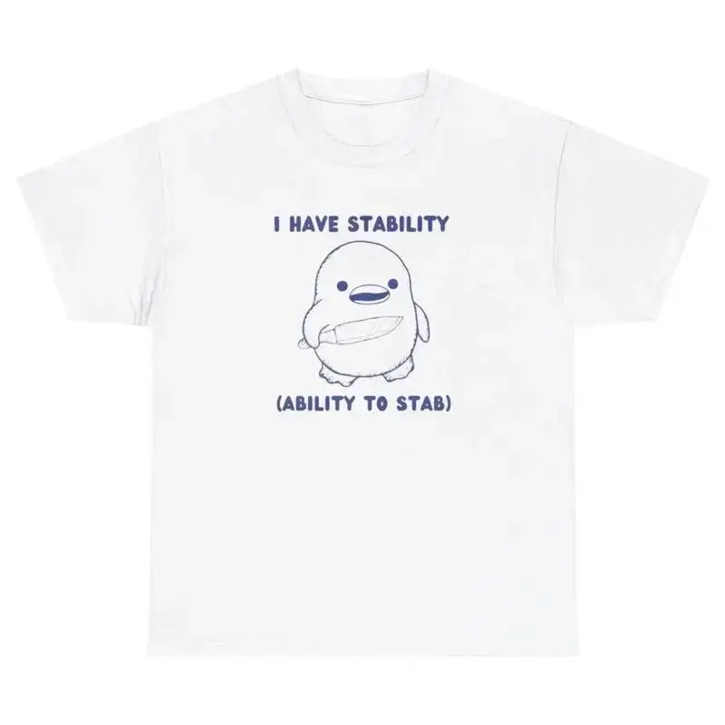 I Have Stability Ability To Stab T Shirt Funny Duck Knife Unhinged Ironic Silly