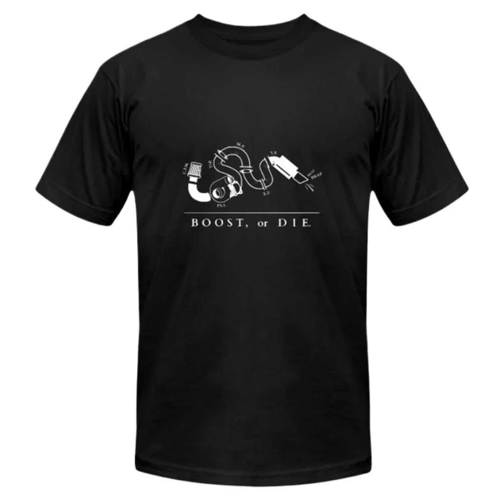 Boost or Die Turbo Tuning Boosted Race Car Gift T-Shirt 100% Cotton O-Neck Short Sleeve Summer Casual Mens T-shirt Size S-3XL