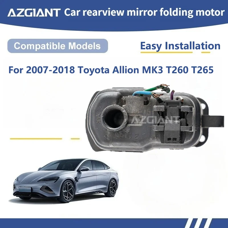 

AZGIANT For 2007-2018 Toyota Allion MK3 T260 T265 Car Wing Mirror Authentic Folding Motor Power Assembly car gadgets Auto Fold