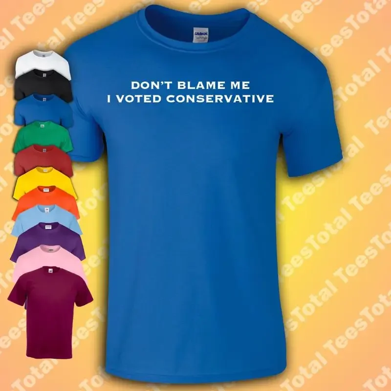 Don't Blame Me I Voted Conservative | General Election 2024 ToriesT shirt
