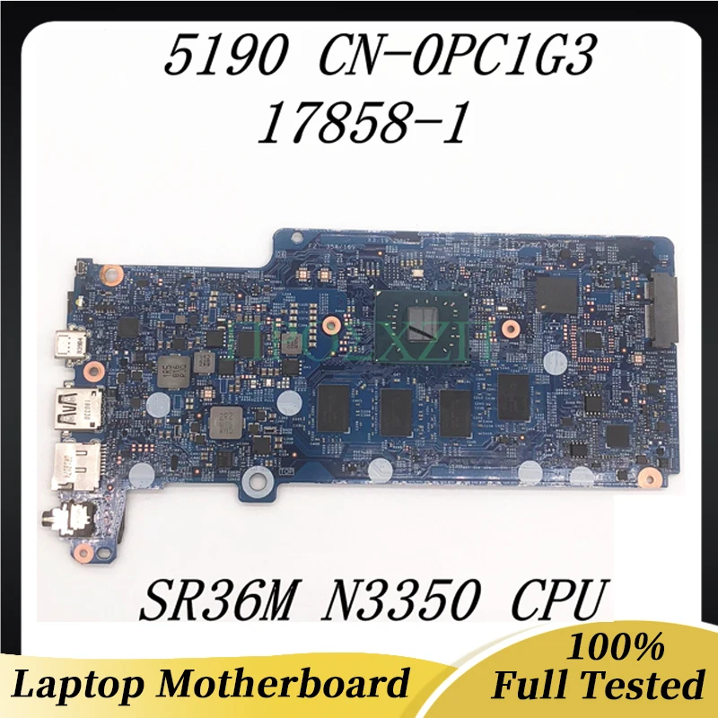 

CN-0PC1G3 0PC1G3 PC1G3 High Quality Mainboard For DELL 5190 Laptop Motherboard 17858-1 With SR36M N3350 CPU 100% Full Tested OK