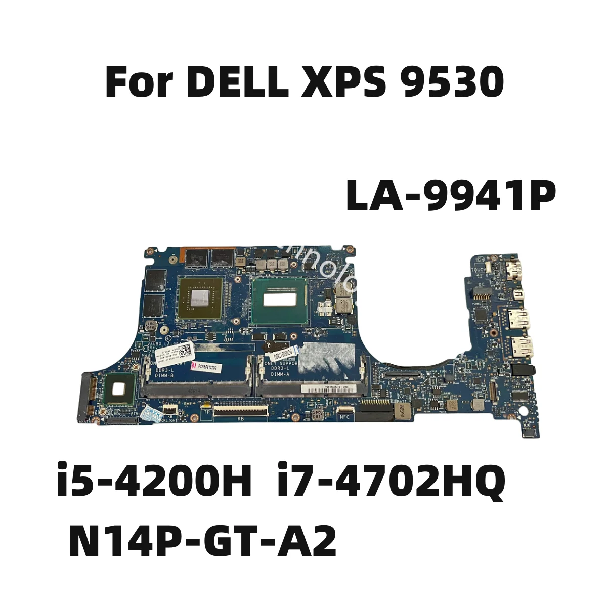 For DELL XPS 9530 Notebook Mainboard LA-9941P 0NWYM9 i5-4200H  i7-4702HQ N14P-GT-A2 100% Test OK