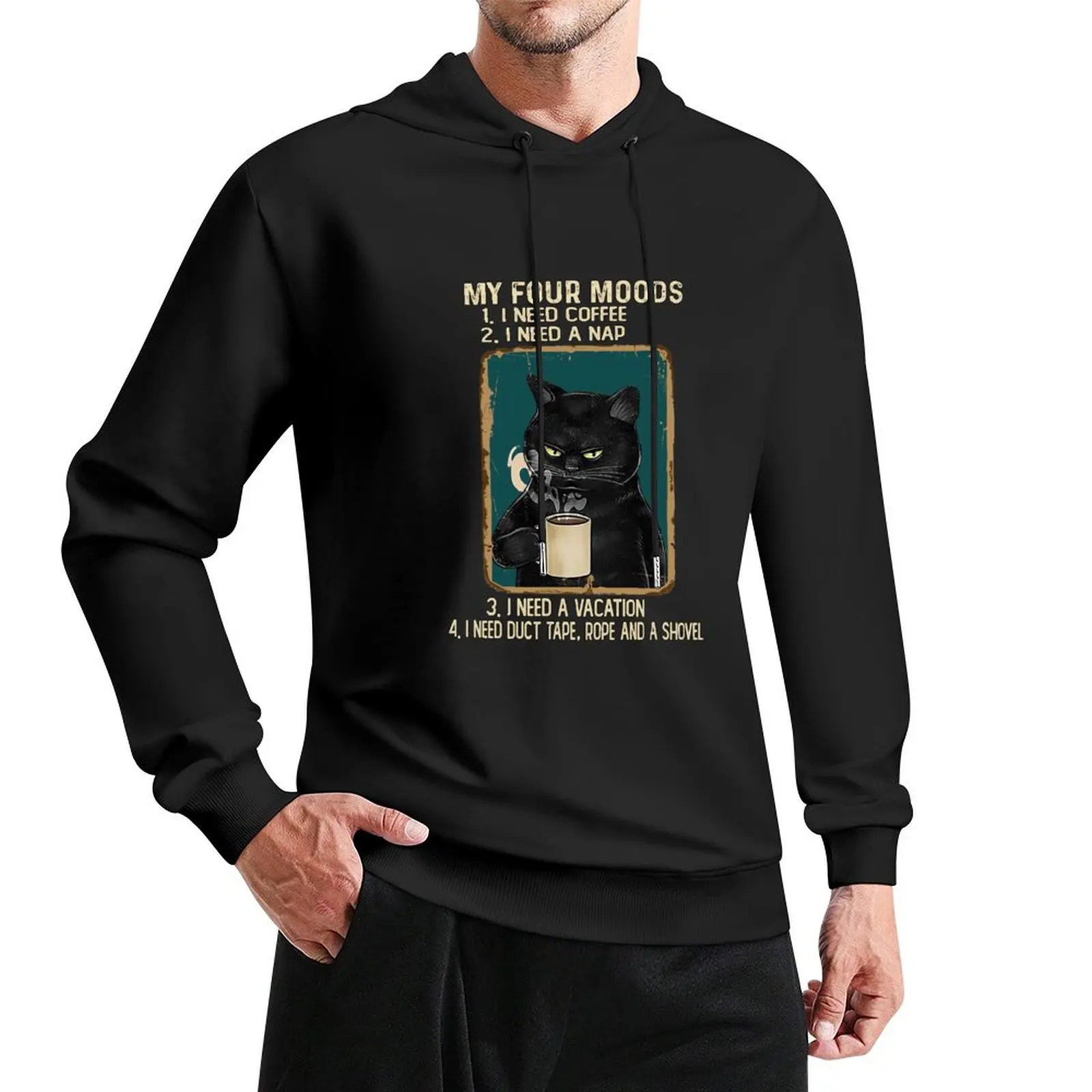 Vintage Black Cat My Four Moods I Need Coffee, A Nap, A Vacation, Duct Tape Rope And A Shovel Pullover Hoodie autumn tracksuit