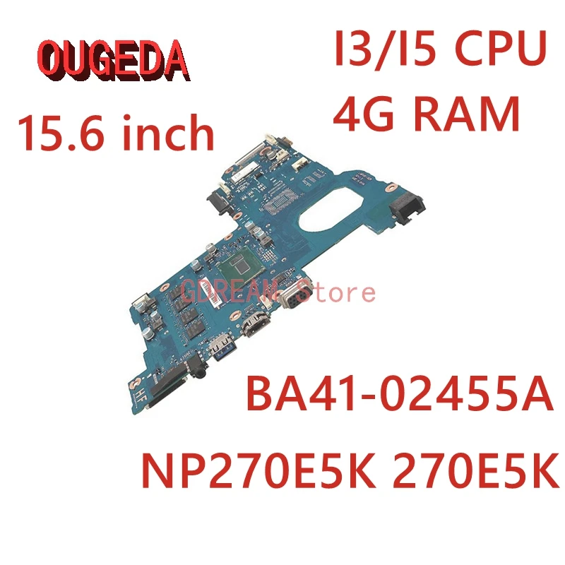 

OUGEDA BA41-02455A BA92-15498A BA92-15498B For Samsung NP270E5K 270E5K Laptop Motherboard I3 I5 CPU 4G RAM 15.6 inch Full tested