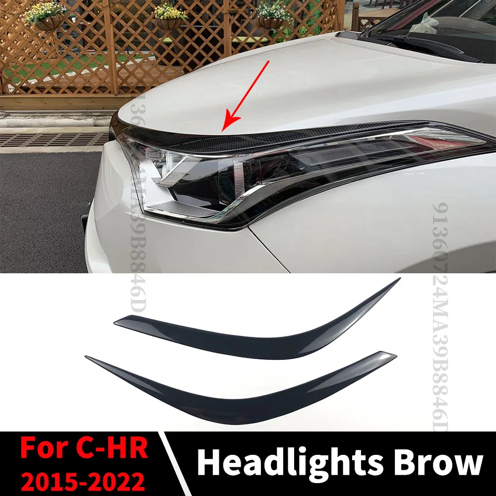 

Wide Body Kit Front Headlights Eyebrow Brow Cover For TOYOTA CHR C-HR 2015 2016 2017 2018 2019 2020 2021 2022 Tuning Accessories