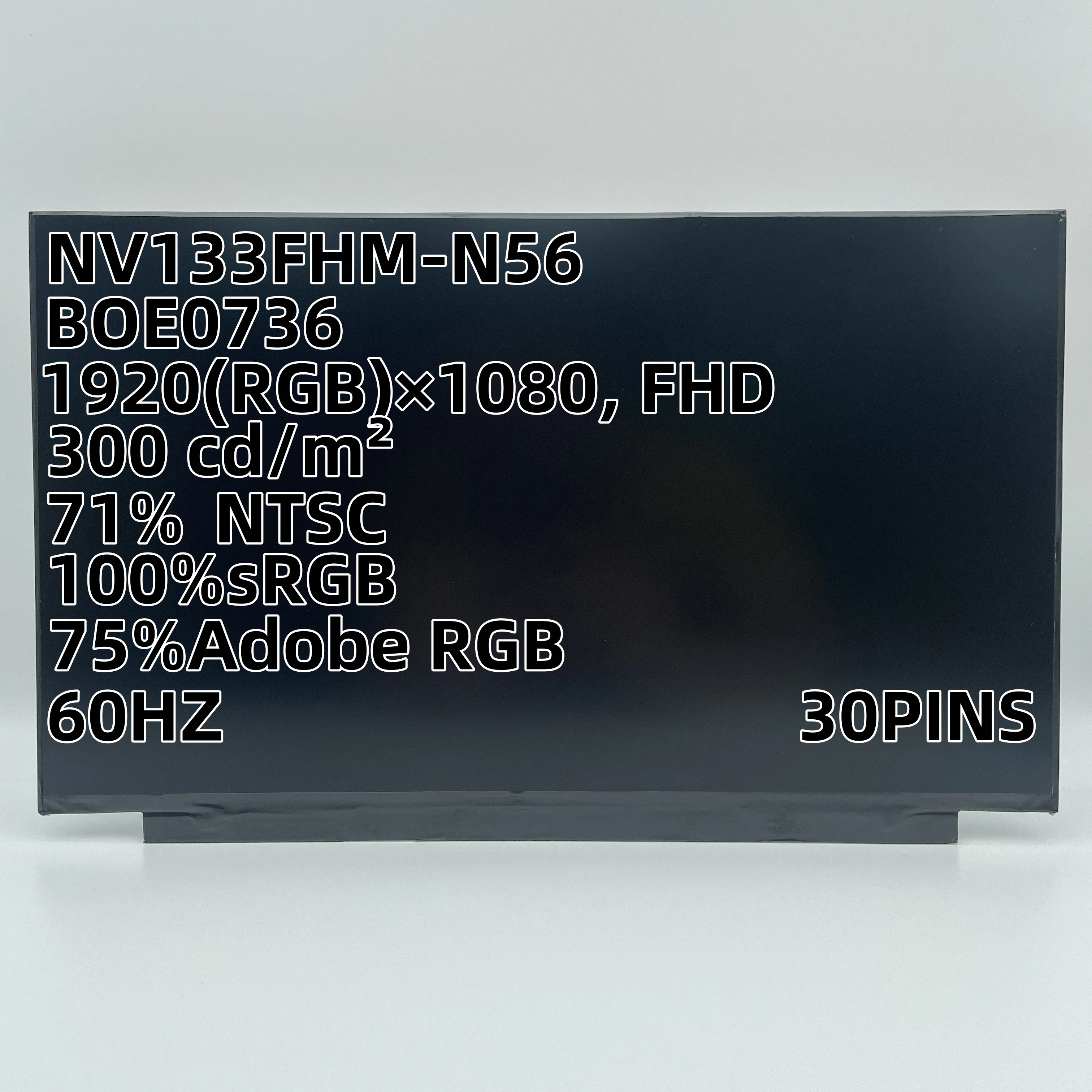 

BOE06FA NV133FHM-N61 BOE0736 NV133FHM-N56 BOE0719 NV133FHM-N62 13.3 SLIM 30PIN IPS Normal Frame LCD LED Screen Matrix 1920*1080