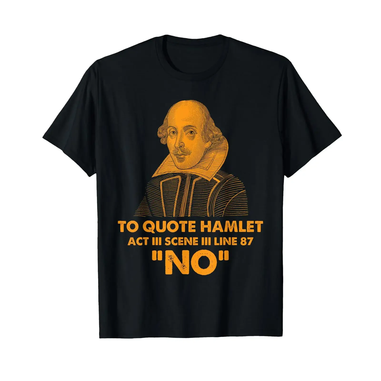 Shakespeare Hamlet quote Act III Scene Line 87 Funny No T Shirt vintage Washed Slightly Stylish graphic streetwear Comfortable